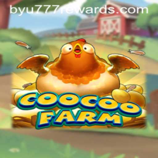 Exploring CooCooFarm: Discover the Exciting World of Farming with byu777
